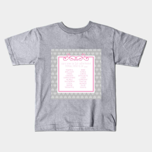 Don't Settle For Pretty Kids T-Shirt by Girona